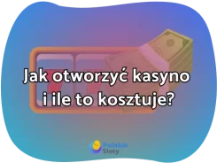 Jak otworzyć kasyno i ile to kosztuje? Koszty, zyski i pułapki