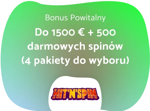Hit’n’Spin Bonus Powitalny Hit’n’Spin Bonus Powitalny