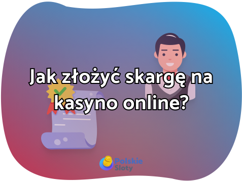 Jak złożyć skargę na kasyno online?
