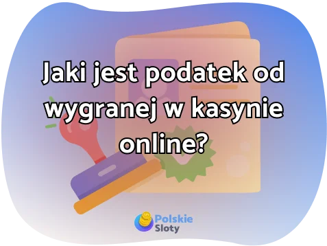 Jaki jest podatek od wygranej w kasynie online?