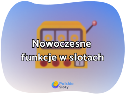 Nowoczesne funkcje w slotach. Czym są i jak z nich korzystać?