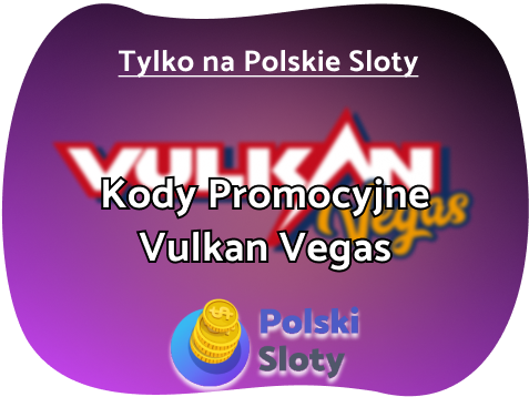 Vulkan Vegas Kod Promocyjny